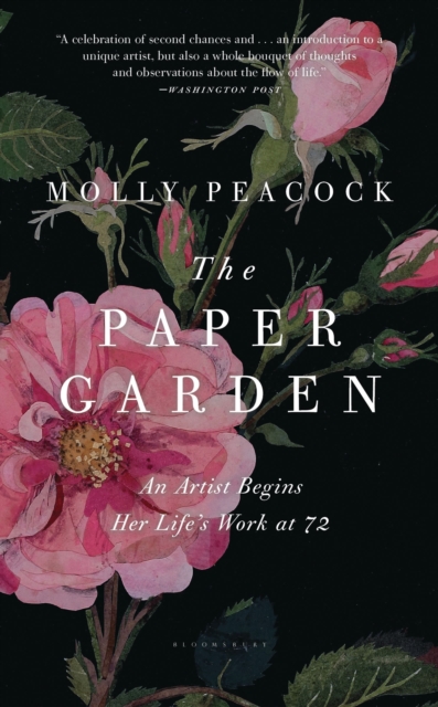 The Paper Garden : An Artist Begins Her Life's Work at 72, EPUB eBook
