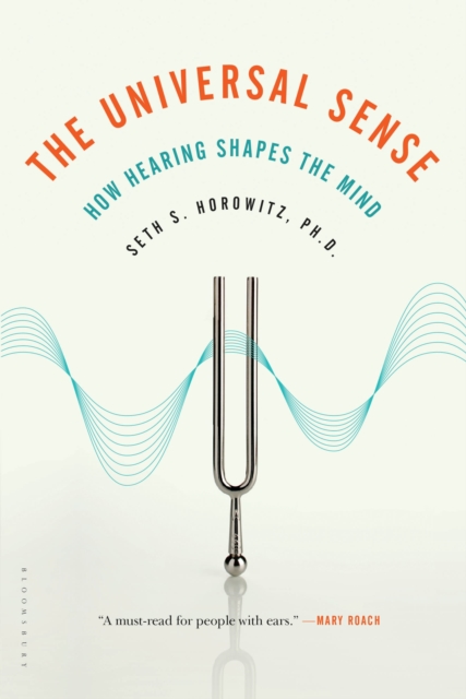 The Universal Sense : How Hearing Shapes the Mind, Paperback / softback Book