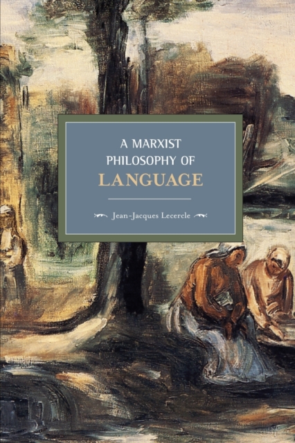 A Marxist Philosophy Of Language : Historical Materialism, Volume 12, Paperback / softback Book