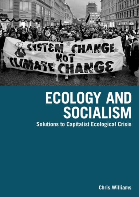 Ecology And Socialism : Capitalism and the Environment, Paperback / softback Book