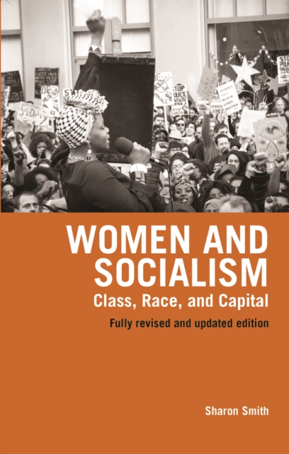 Women And Socialism : Class, Race, and Capital, Paperback / softback Book