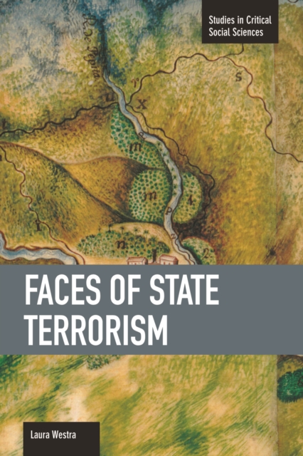 Faces Of State Terrorism : Studies in Critical Social Sciences, Volume 42, Paperback / softback Book