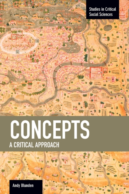 Concepts: A Critical Approach : Studies in Critical Social Sciences, Volume 44, Paperback / softback Book