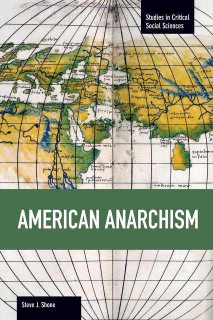 American Anarchism : Studies in Critical Social Sciences, Volume 57, Paperback / softback Book