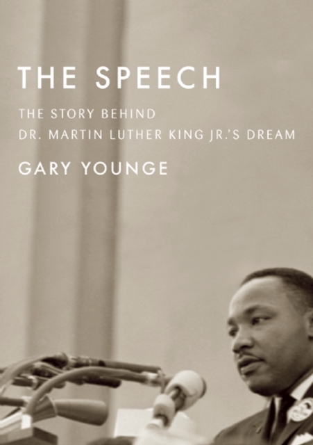 The Speech : The Story Behind Dr. Martin Luther King Jr.'s Dream (Updated Paperback Edition), Paperback / softback Book