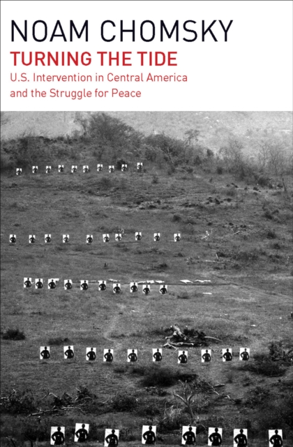 Turning the Tide : U.S. Intervention in Central America and the Struggle for Peace, EPUB eBook