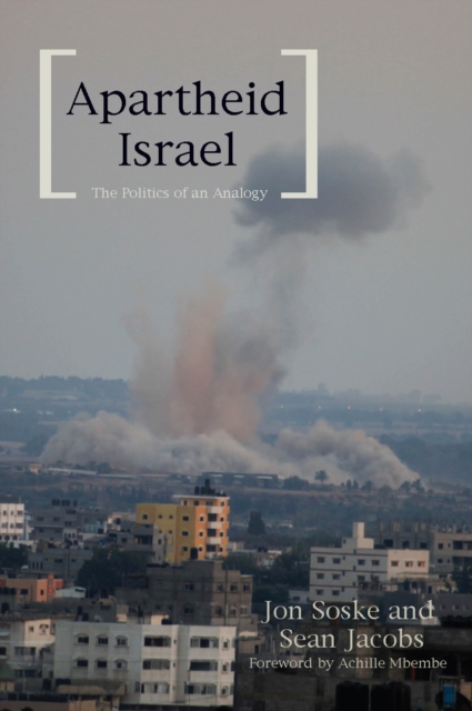 Apartheid Israel : The Politics of an Analogy, EPUB eBook