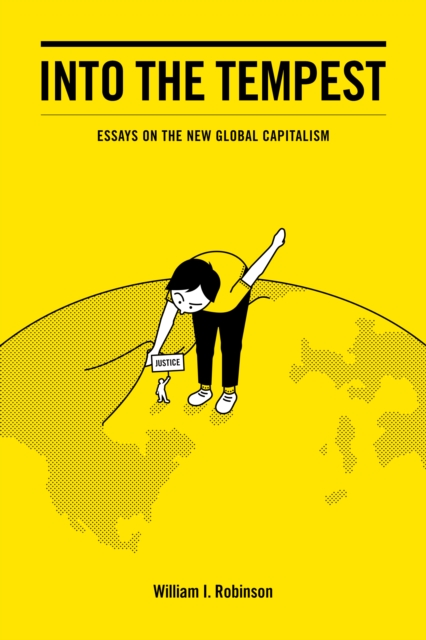 Into the Tempest : Essays on the New Global Capitalism, Hardback Book