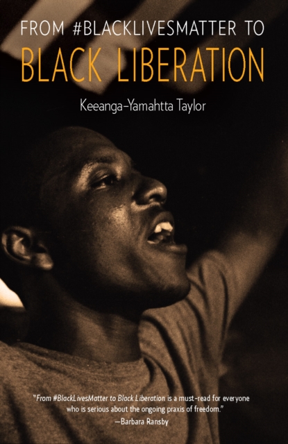From #blacklivesmatter To Black Liberation, Paperback / softback Book