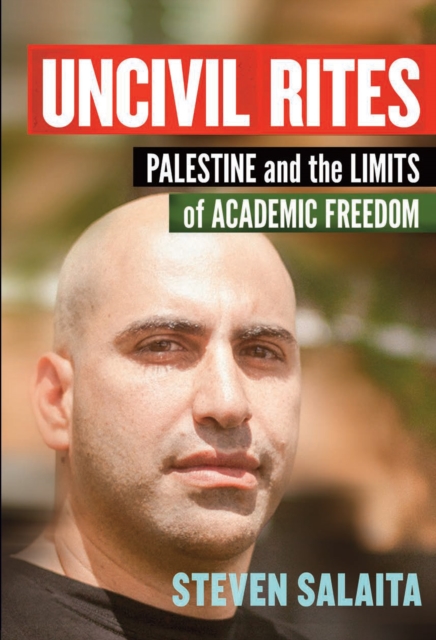 Uncivil Rites : Palestine and the Limits of Academic Freedom, Hardback Book