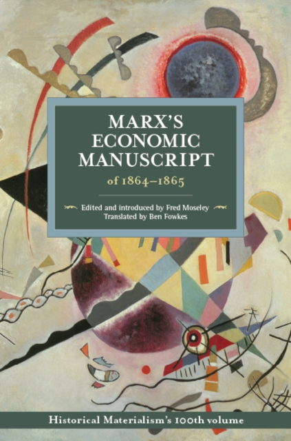 Marx's Economic Manuscripts Of 1864-1865 : Historical Materialism Volume 100, Paperback / softback Book
