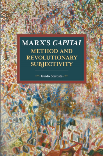 Marx's Capital, Method And Revolutionary Subjectivity, Paperback / softback Book