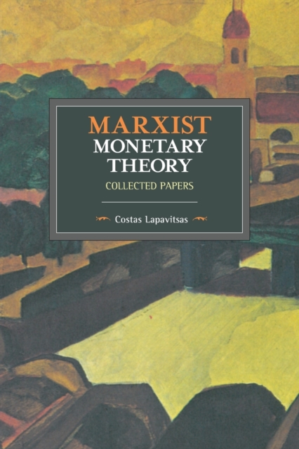 Marxist Monetary Theory : Collected Papers, Paperback / softback Book