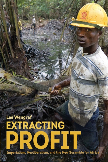 Extracting Profit : Imperialism, Neoliberalism and the New Scramble for Africa, Paperback / softback Book