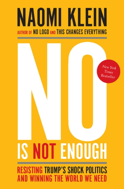 No Is Not Enough : Resisting Trump's Shock Politics and Winning the World We Need, EPUB eBook