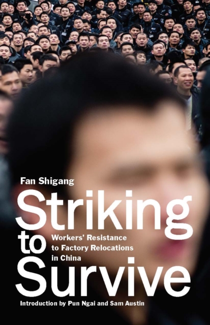 Striking to Survive : Workers' Resistance to Factory Relocations in China, EPUB eBook