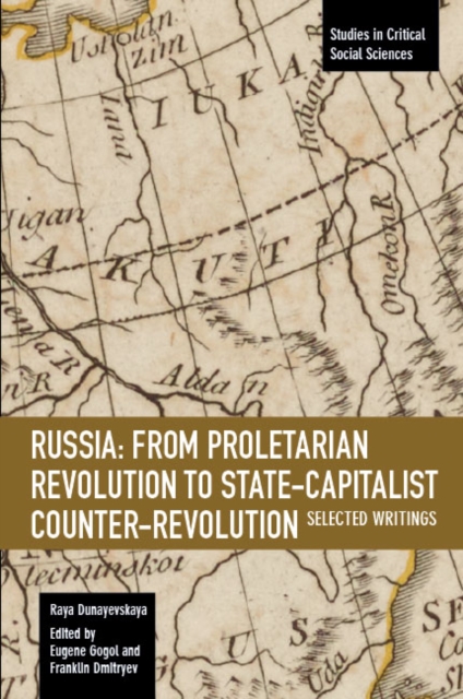 Russia: From Proletarian Revolution To State-capitalist Counter-revolution : Selected Writings, Paperback / softback Book