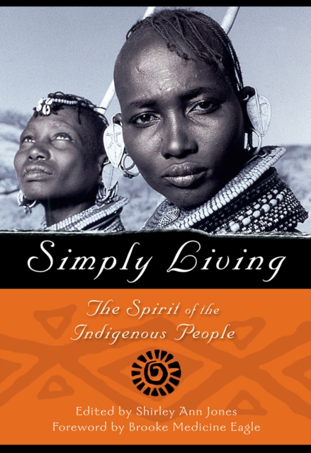 Simply Living : The Spirit of the Indigenous People, EPUB eBook