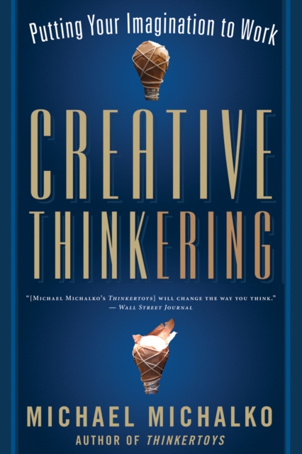 Creative Thinkering : Putting Your Imagination to Work, EPUB eBook