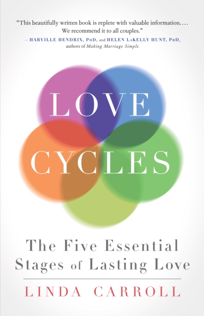 Love Cycles : The Five Essential Stages of Lasting Love, EPUB eBook
