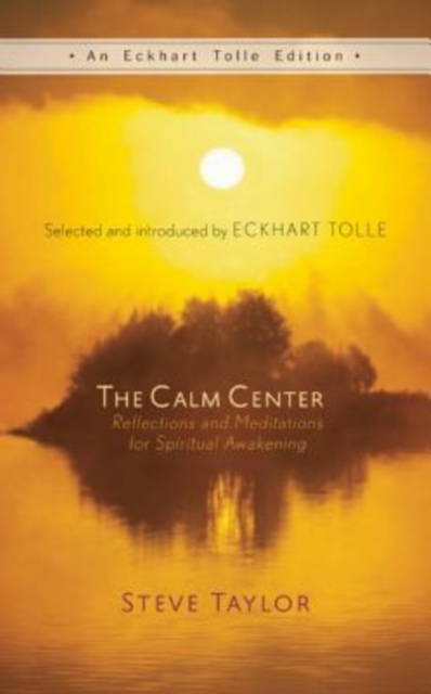 The Calm Center : Reflections and Meditations for Spiritual Awakening, Hardback Book
