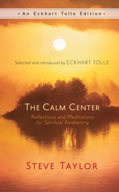 The Calm Center : Reflections and Meditations for Spiritual Awakening, EPUB eBook