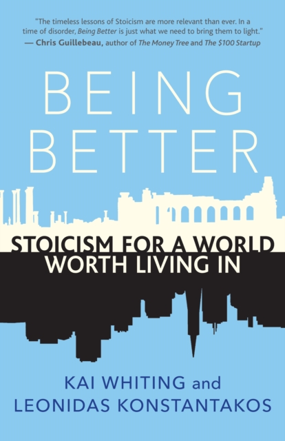 Being Better : Stoicism for a World Worth Living In, EPUB eBook