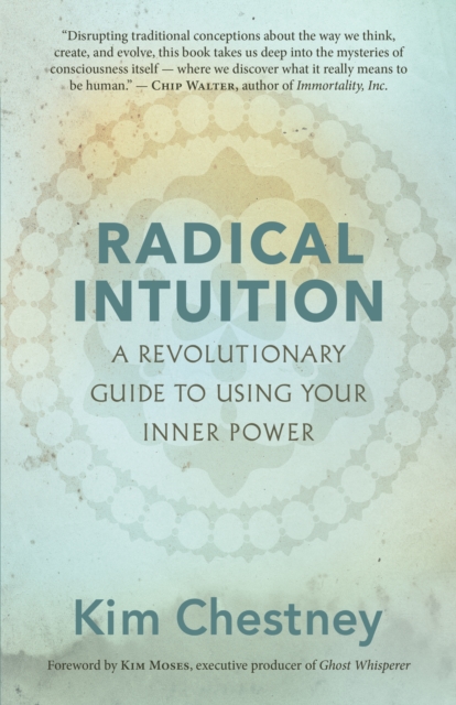 Radical Intuition : A Revolutionary Guide to Using Your Inner Power, EPUB eBook