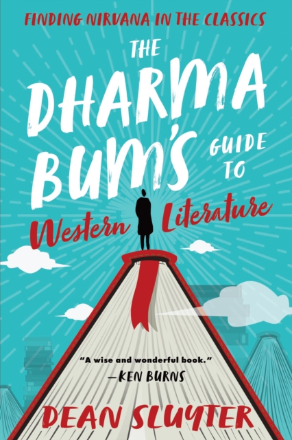 The Dharma Bum's Guide to Western Literature : Finding Nirvana in the Classics, EPUB eBook