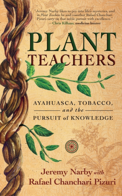 Plant Teachers : Ayahuasca, Tobacco, and the Pursuit of Knowledge, EPUB eBook