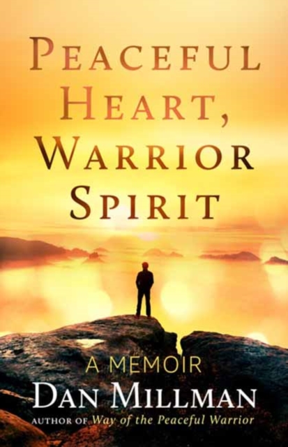 Peaceful Heart, Warrior Spirit : The True Story of My Spiritual Quest, Paperback / softback Book