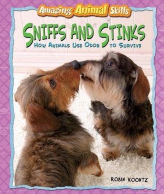 Sniffs and Stinks : How Animals Use Odor to Survive, PDF eBook