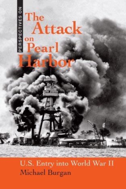The Attack on Pearl Harbor : U.S. Entry into World War II, PDF eBook
