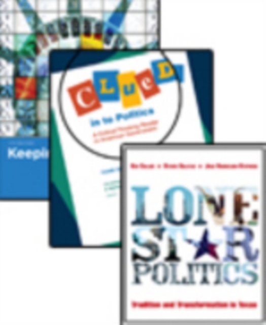 Keeping the Republic, 4th edition + Clued in to Politics, 3rd edition + Lone Star Politics + CQ Press's Guide to the 2010 Midterm Elections Supplement package, Book Book