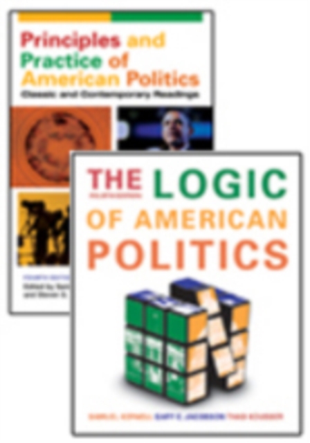 The Logic of American Politics, 4th edition + Principles and Practice of American Politics, 4th edition + CQ Press's Guide to the 2010 Midterm Elections Supplement package, Book Book