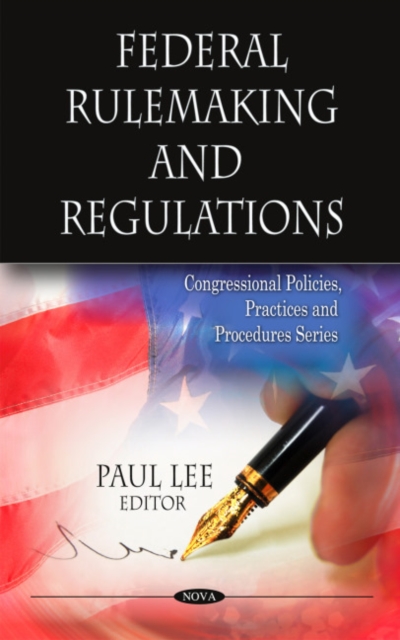 Federal Rulemaking & Regulations, Hardback Book