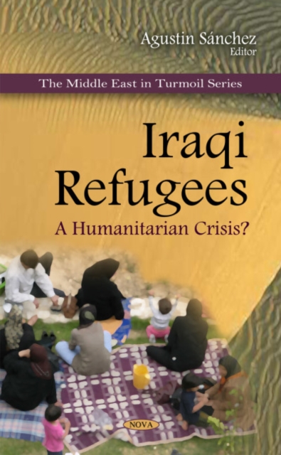 Iraqi Refugees : A Humanitarian Crisis?, Hardback Book