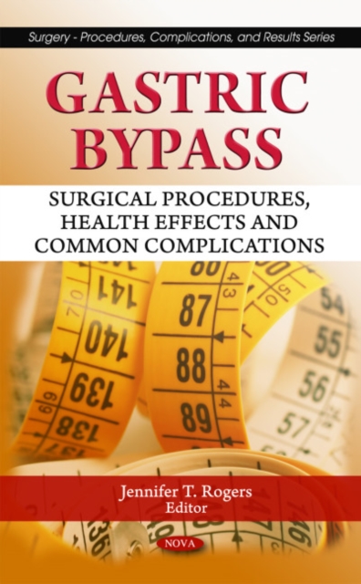 Gastric Bypass : Surgical Procedures, Health Effects & Common Complications, Hardback Book