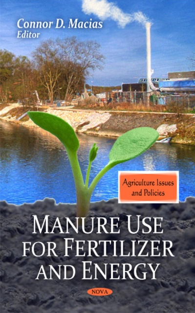 Manure Use for Fertilizer & Energy, Hardback Book