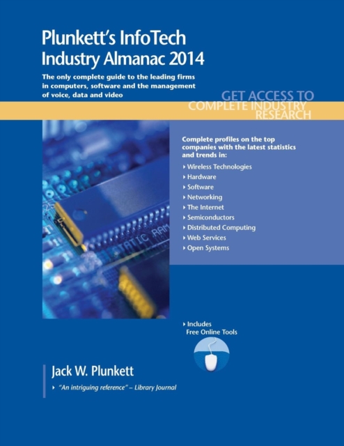 Plunkett's InfoTech Industry Almanac 2014 : InfoTech Industry Market Research, Statistics, Trends & Leading Companies, Paperback / softback Book
