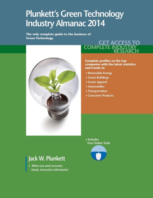 Plunkett's Green Technology Industry Almanac 2014 : Green Technology Industry Market Research, Statistics, Trends & Leading Companies, Paperback / softback Book