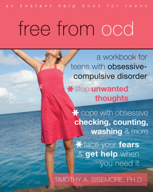 Free from OCD : A Workbook for Teens with Obsessive-Compulsive Disorder, EPUB eBook