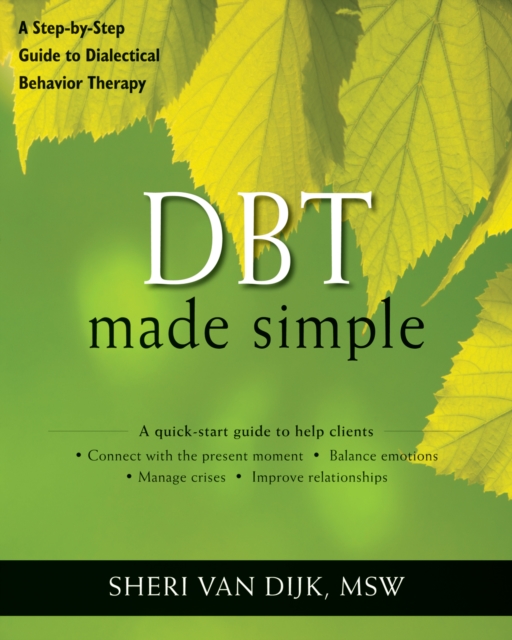DBT Made Simple : A Step-by-Step Guide to Dialectical Behavior Therapy, PDF eBook