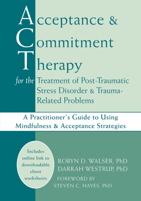 Acceptance and Commitment Therapy for the Treatment of Post-Traumatic Stress Disorder and Trauma-Related Problems, PDF eBook