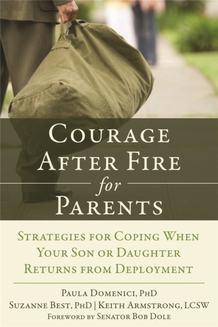 Courage after Fire for Parents : Strategies for Coping When Your Son or Daughter Returns from Deployment, Paperback / softback Book