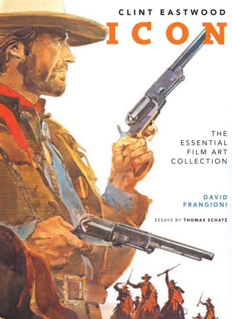 Clint Eastwood Icon : The Essential Film Art Collection, EPUB eBook