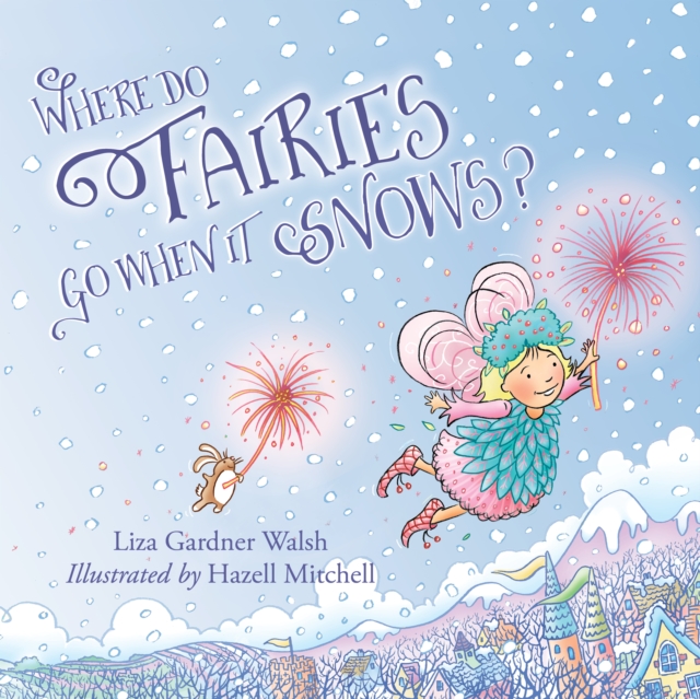 Where Do Fairies Go When It Snows, Hardback Book