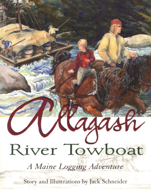 Allagash River Towboat : A Maine Logging Adventure, EPUB eBook