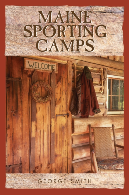 Maine Sporting Camps, Paperback / softback Book
