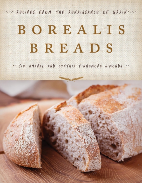 Borealis Breads : 75 Recipes for Breads, Soups, Sides, and More, EPUB eBook